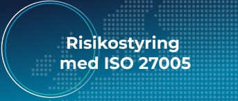 Risikostyring med ISO 27005